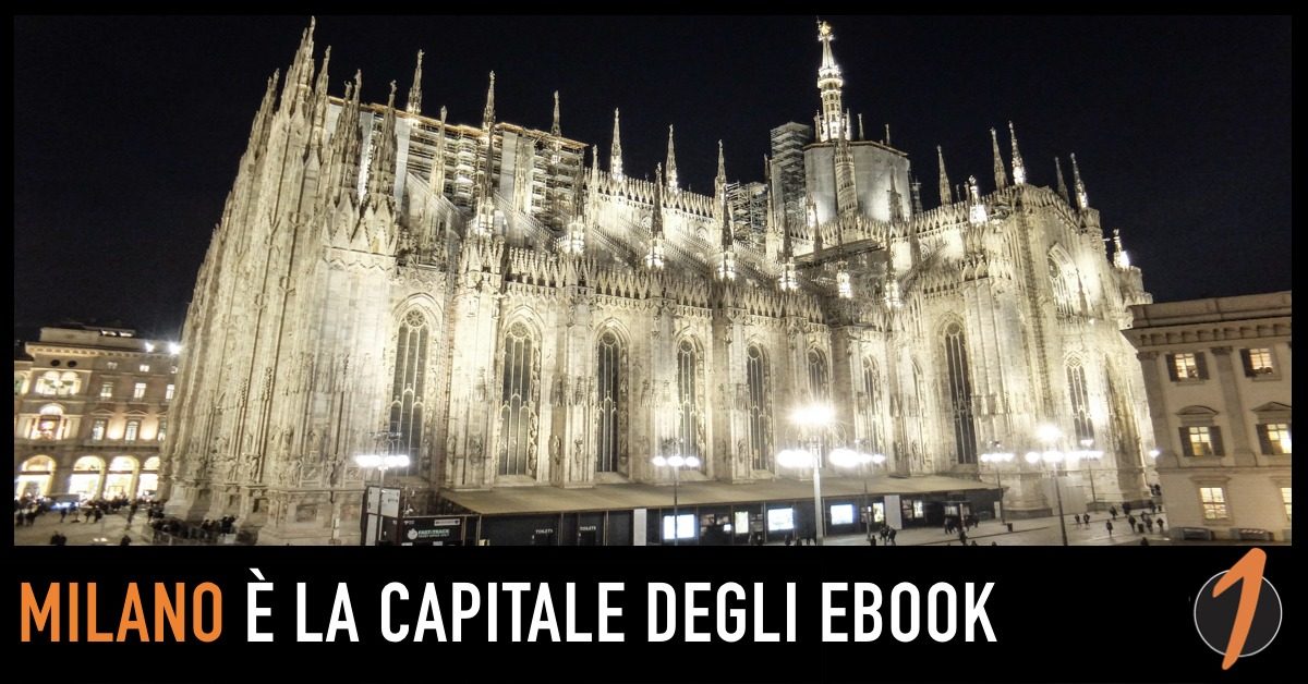 Milano è la nuova capitale degli ebook