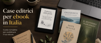 Le case editrici più importanti in Italia per chi pubblica un ebook Case editrici per ebook in Italia a confronto tra libri digitali e documenti editoriali