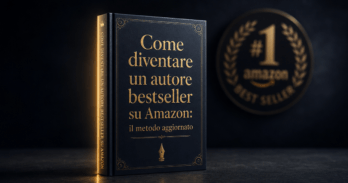 Come diventare un autore bestseller su Amazon: il metodo aggiornato Guida visuale su come diventare autore bestseller Amazon con libro e strategia editoriale