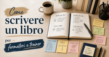 Come scrivere un libro per formatori e trainer Guida visuale su come scrivere un libro per formatori e trainer con schema a blocchi