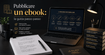 Pubblicare un ebook: la guida passo passo Schema visivo che spiega come pubblicare un ebook passo dopo passo su più piattaforme