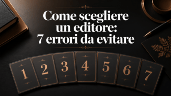 Come scegliere un editore - 7 errori da evitare prima di pubblicare un libro come scegliere un editore