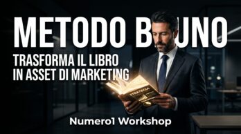 Metodo Bruno: come trasformare il tuo libro in un asset di marketing con il Numero1 Workshop metodo Bruno trasformare il libro in asset di marketing Numero1 Workshop